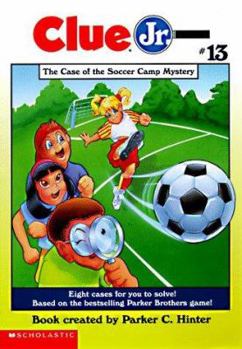 The Case of the Soccer Camp Mystery (Clue Jr., #13) - Book #13 of the Clue Jr.