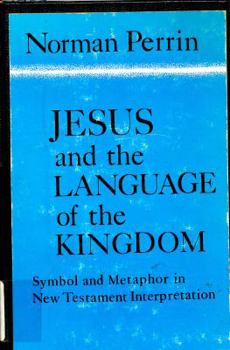 Hardcover Jesus and the Language of the Kingdom: Symbol and Metaphor in New Testament Interpretation Book