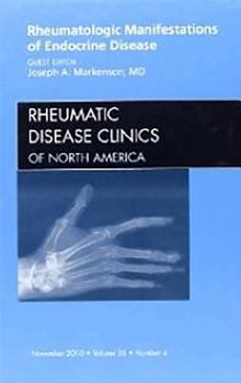 Hardcover Rheumatologic Manifestations of Endocrine Disease, an Issue of Rheumatic Disease Clinics: Volume 36-4 Book