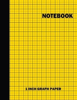 Notebook. 1 Inch Graph Paper: Grid Notebook/Grid Paper Journal 8.5x11 in. Yellow Grid Notepad