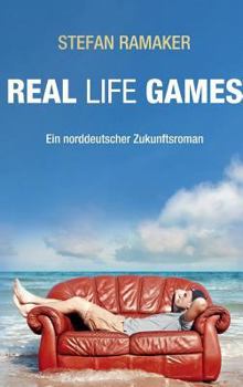 Hardcover Real life Games: Ein norddeutscher Zukunftsroman [German] Book