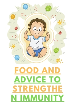 Food and advice to Strengthen immunity: Quick Recipes to Boost Immunity, Heal Inflammation and Prevent Disease