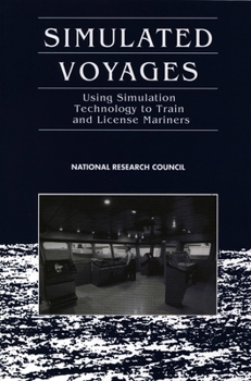 Paperback Simulated Voyages: Using Simulation Technology to Train and License Mariners Book