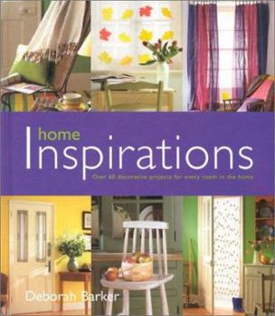 Hardcover Home Inspirations: Over 60 Decorative Projects for Every Room in the Home Book