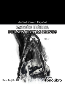 Audio CD Fantasías Eróticas: Por Sus Propias Manos [Spanish] Book