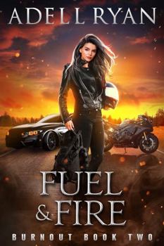 Fuel & Fire: A Contemporary Reverse Harem Romance (Burnout)