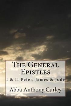 Paperback The General Epistles: I & II Peter, James & Jude Book