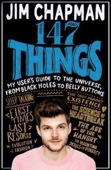 Hardcover 147 Things: My User's Guide to the Universe, from Black Holes to Bellybuttons Book