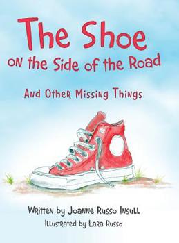 Hardcover The Shoe on the Side of the Road: And Other Missing Things Book