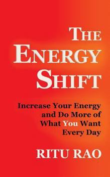 Paperback The Energy Shift: Increase Your Energy and Do More of What You Want Every Day Book