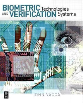 Paperback Biometric Technologies and Verification Systems Book