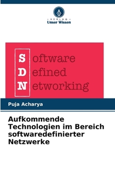 Aufkommende Technologien im Bereich softwaredefinierter Netzwerke (German Edition)