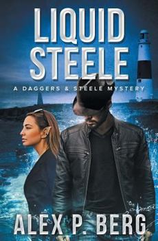 Liquid Steele - Book #9 of the Daggers & Steele