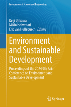 Environment and Sustainable Development: Proceedings of the 2024 9th Asia Conference on Environment and Sustainable Development (Environmental Science and Engineering)