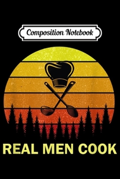 Paperback Composition Notebook: Funny Cooking Hobby Pun Quote for Men Chef that Love to Cook Journal/Notebook Blank Lined Ruled 6x9 100 Pages Book