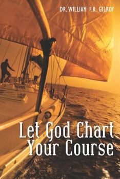 Paperback Let God Chart Your Course Book