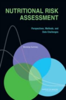 Paperback Nutritional Risk Assessment: Perspectives, Methods, and Data Challenges: Workshop Summary Book