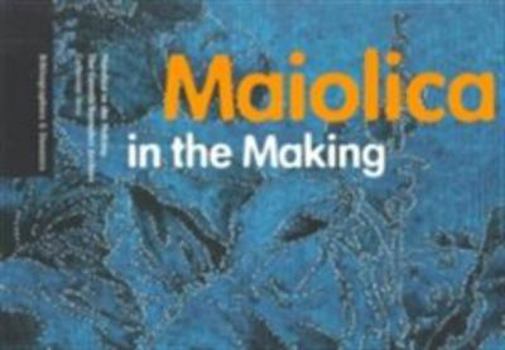 Paperback Maiolica in the Making: The Gentili/Barnabei Archive Book