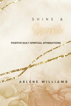 Paperback Shine & Sparkle: Positive Daily Spiritual Affirmations Book