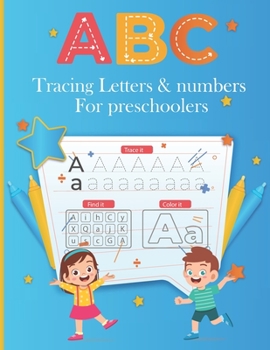 Paperback ABC tracing letters & numbers for preschoolers: 40 pages to practice tracing letters and numbers.These pages include wide lines and dotted centers. Ea Book