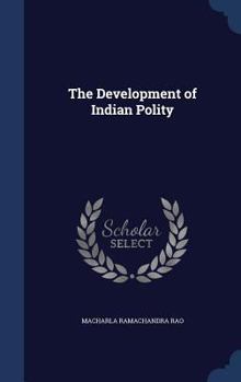 Hardcover The Development of Indian Polity Book