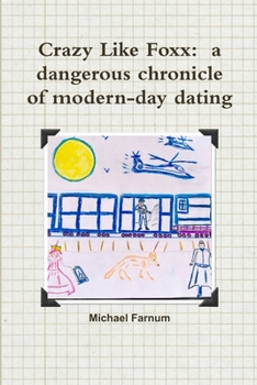 Paperback Crazy Like Foxx: a dangerous chronicle of modern-day dating Book