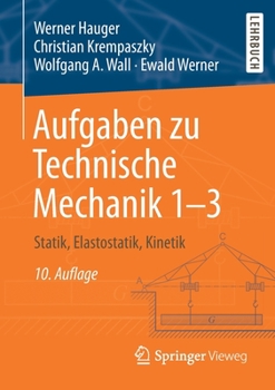 Paperback Aufgaben Zu Technische Mechanik 1-3: Statik, Elastostatik, Kinetik [German] Book