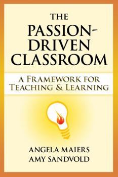 Paperback The Passion-Driven Classroom: A Framework for Teaching and Learning Book