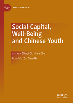 Well-Being, Social Capital and Chinese Youth (China Connections)