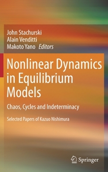 Hardcover Nonlinear Dynamics in Equilibrium Models: Chaos, Cycles and Indeterminacy Book