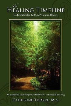 Paperback The Healing Timeline: God's Shalom for the Past, Present and Future Book