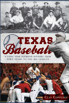 Paperback Texas Baseball:: A Lone Star Diamond History from Town Teams to the Big Leagues Book