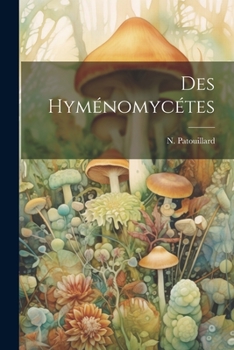 Paperback Des Hyménomycétes [French] Book