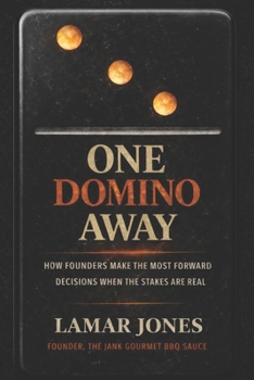 Paperback One Domino Away: How Founders Make the Most Forward Decisions When the Stakes Are Real Book