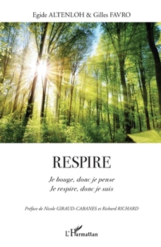 Respire: Je bouge, donc je pense Je respire, donc je suis (French Edition)