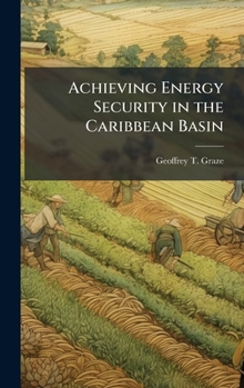 Hardcover Achieving Energy Security in the Caribbean Basin Book