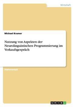 Paperback Nutzung von Aspekten der Neurolinguistischen Programmierung im Verkaufsgespräch [German] Book