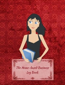 The Home-based Business Log Book: Girl Red Cover | Home-based Business | Entrepreneur Planner