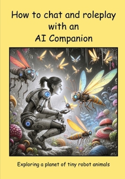 How to chat and roleplay with an AI Companion - Exploring a planet of tiny robot animals (Discovering New Worlds)