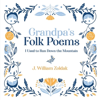 Paperback Grandpa's Folk Poems: I Used to Run Down the Mountain Book