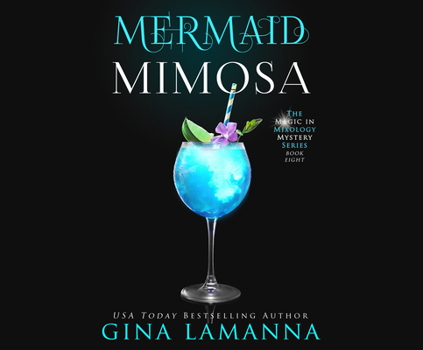 Mermaid Mimosa - Book #8 of the Magic & Mixology Mystery