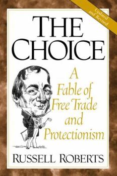 Paperback The Choice: A Fable of Free Trade and Protectionism Book
