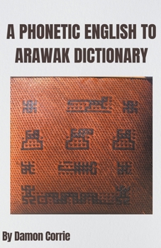 Paperback A Phonetic English to Arawak Dictionary Book