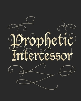 Prophetic Intercessor: Daily Planner | Notes | Priorities | To Do | January 1, 2020 - December 31, 2020 | 8 x 10