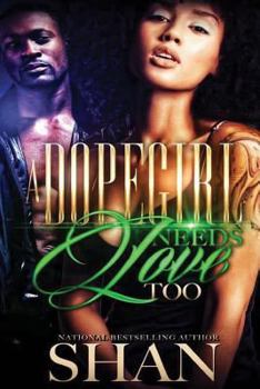 Paperback A Dopegirl Needs Love Too Book