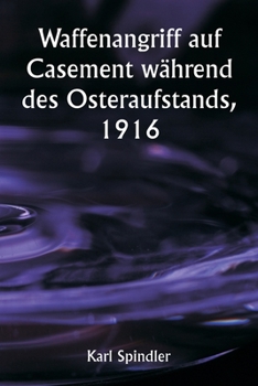 Paperback Waffenangriff auf Casement während des Osteraufstands, 1916 [German] Book