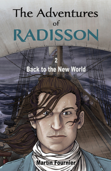 Back to the New World - Book #2 of the Les Aventures de Radisson