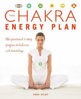 The Chakra Energy Plan: The Practical 7-Step Program to Balance and Revitalize - Book  of the Healthy Living