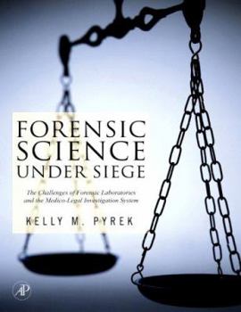 Paperback Forensic Science Under Siege: The Challenges of Forensic Laboratories and the Medico-Legal Death Investigation System Book