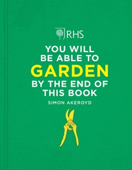 Hardcover Rhs You Will Be Able to Garden by the End of This Book